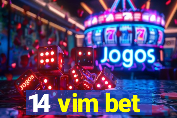 14 vim bet